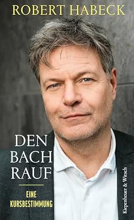 Robert Habeck: Den Bach rauf (Hardcover, German language, Kiepenheuer & Witsch)