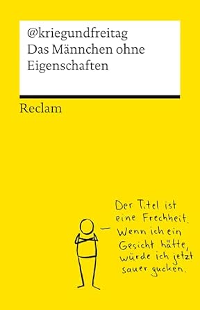 @kriegundfreitag: Das Männchen ohne Eigenschaften (Paperback, german language, 2024, Reclam)