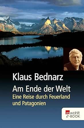 Klaus Bednarz: Am Ende der Welt (Paperback, 2005, Rowohlt Taschenbuch Verla)