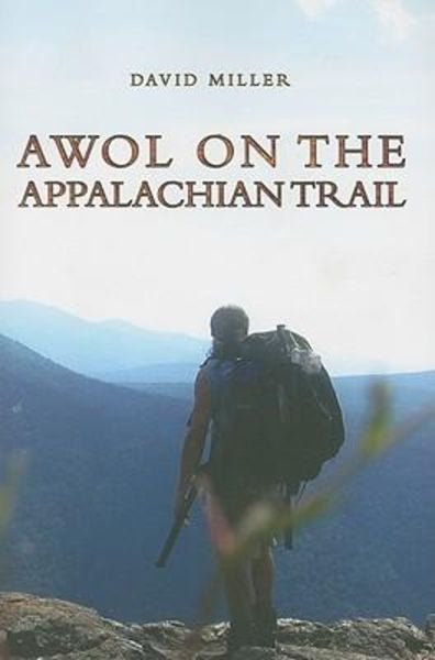 David Miller: Awol on the Appalachian Trail (AudiobookFormat, 2006, Wingspan Press)
