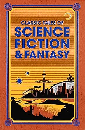 Arthur Conan Doyle, Jules Verne, Edgar Rice Burroughs, H. G. Wells, Jack London: Classic Tales of Science Fiction & Fantasy (Leather-bound Classics) (Hardcover, 2016, Canterbury Classics)