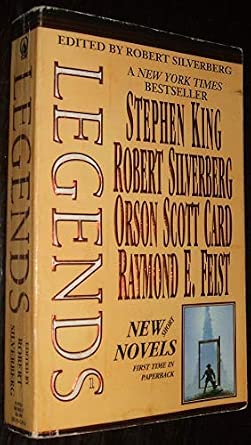 Robert Silverberg, Stephen King, Orson Scott Card, Raymond E. Feist: Legends (Hardcover, 1998, Tor)