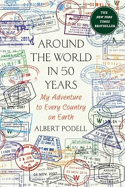 Albert Podell: Around the world in 50 years (Paperback, 2015, Thomas Dunne Books)