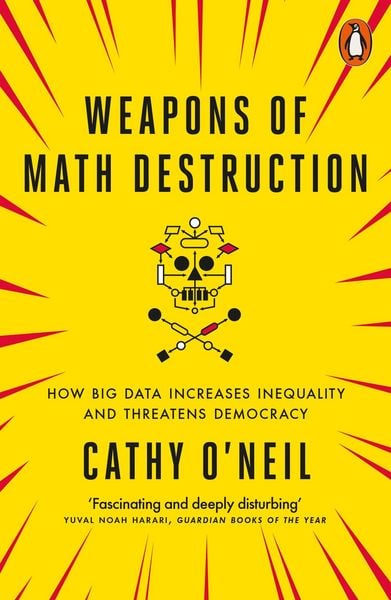 Cathy O'Neil: Weapons of Math Destruction (Paperback, 2017, Penguin)