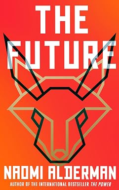 Naomi Alderman: Future (Hardcover, 2024, HarperCollins Publishers Limited)