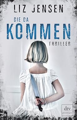 Liz Jensen: Die da kommen (Paperback, German language, 2013, Dt. Taschenbuch-Verl.)