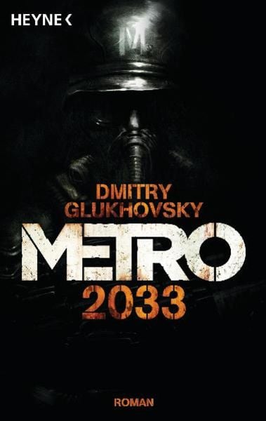 Дмитрий Глуховский: Metro 2033 (Hardcover, Heyne Verlag)