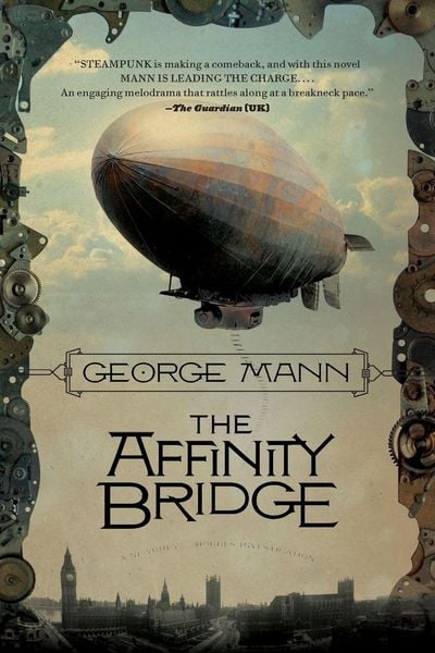 George Mann: Affinity Bridge (AudiobookFormat, 2008, Snowbooks Limited)
