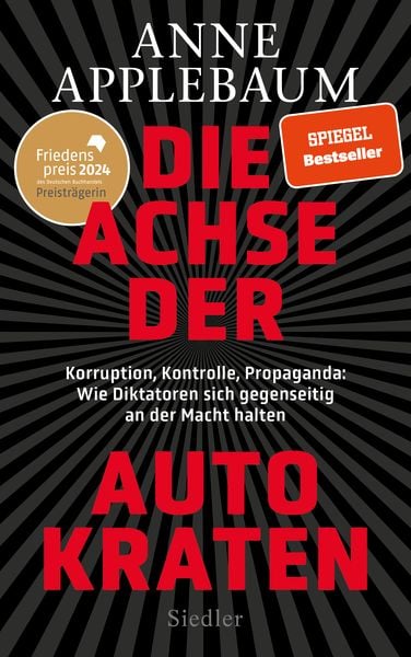 Anne Applebaum: Die Achse der Autokraten (Hardcover, German language, 2024, Siedler)