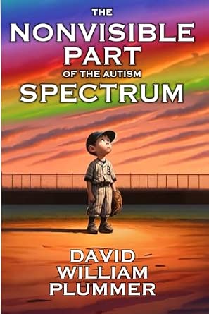 David William Plummer: The Nonvisible Part of the Autism Spectrum: Could You be a "Little Bit Autistic?" (Paperback)