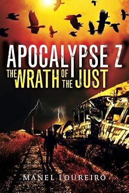 Manel Loureiro: Apocalypse Z: The Wrath Of The Just (Paperback, 2014, AmazonCrossing)