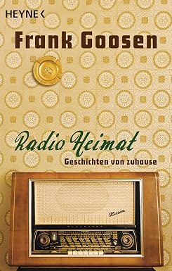 Frank Goosen: Radio Heimat (Hardcover, German language, 2010, Eichborn, Eichborn Verlag)