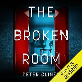 Peter Clines: The Broken Room (AudiobookFormat, 2022, Blackstone Publishing)