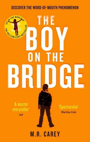 M. R. Carey: The Boy on the Bridge (AudiobookFormat, 2017, Little, Brown Book Group Limited)