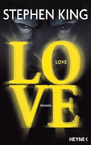 Stephen King: Love (Hardcover, German language, 2006, Heyne Verlag)