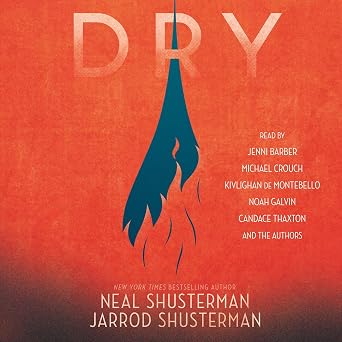 Neal Shusterman: Dry (AudiobookFormat, Walker Books Ltd)
