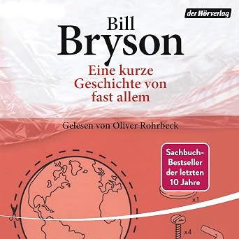 Bill Bryson: Eine kurze Geschichte von fast allem (AudiobookFormat, German language, 2009, Goldmann Verlag)