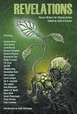 Stephen King, Josh Malerman, Tananarive Due (duplicate), Paul Tremblay, Tim Lebbon, Joe R. Lansdale, Sarah Langan, Joe Hill, Richard Chizmar, Priya Sharma, Laird Barron, Philip Fracassi, Gwendolyn Kiste, Clive Barker, Nuzo Onoh, Seán O'Connor, Sarah Pinborough, Gemma Amor, John Langan, T E. Grau, Adam L. G. Nevill, Ramsey Campbell: Revelations (Hardcover, 2022, Stygian Sky Media LLC)