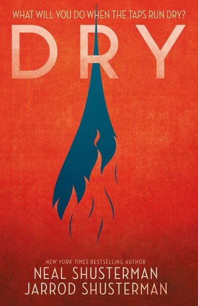 Neal Shusterman, Jarrod Shusterman: Dry (2018, Simon & Schuster Books For Young Readers)