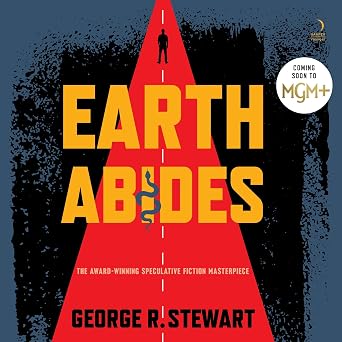 George R. Stewart: Earth Abides (AudiobookFormat, 2006, Del Rey Books)