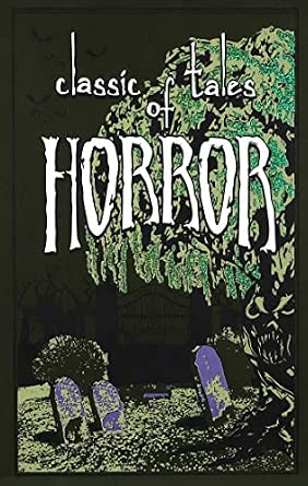 Ernest Hilbert, Canterbury Classics, Thunder Bay Press Staff: Classic Tales of Horror (Hardcover, 2015, Canterbury Classics)