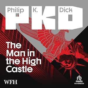 Philip K. Dick: The Man in the High Castle (AudiobookFormat, 2011, Mariner Books)