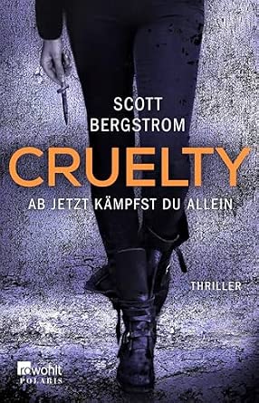 Scott Bergstrom: Cruelty (Hardcover, 2017, Rowohlt Taschenbuch)