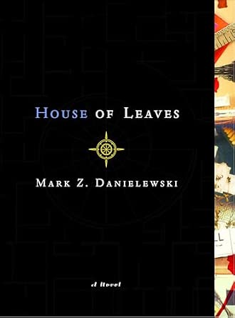 Mark Z. Danielewski: House of Leaves (Paperback, 2000, Pantheon Books)