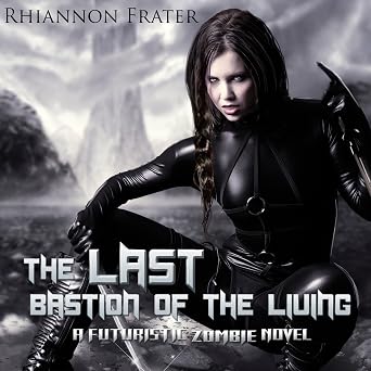 Rhiannon Frater: The Last Bastion of the Living (AudiobookFormat, 2012, CreateSpace Independent Publishing Platform, Brand: CreateSpace Independent Publishing Platform)