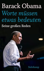 Barack Obama: Worte müssen etwas bedeuten seine großen Reden (German language, 2017, Suhrkamp Verlag)